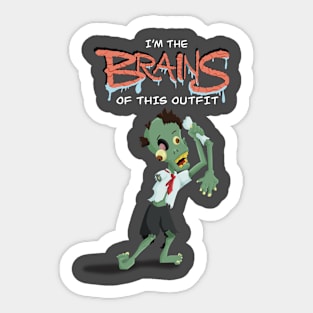 I’m the Brains of this Outfit Sticker